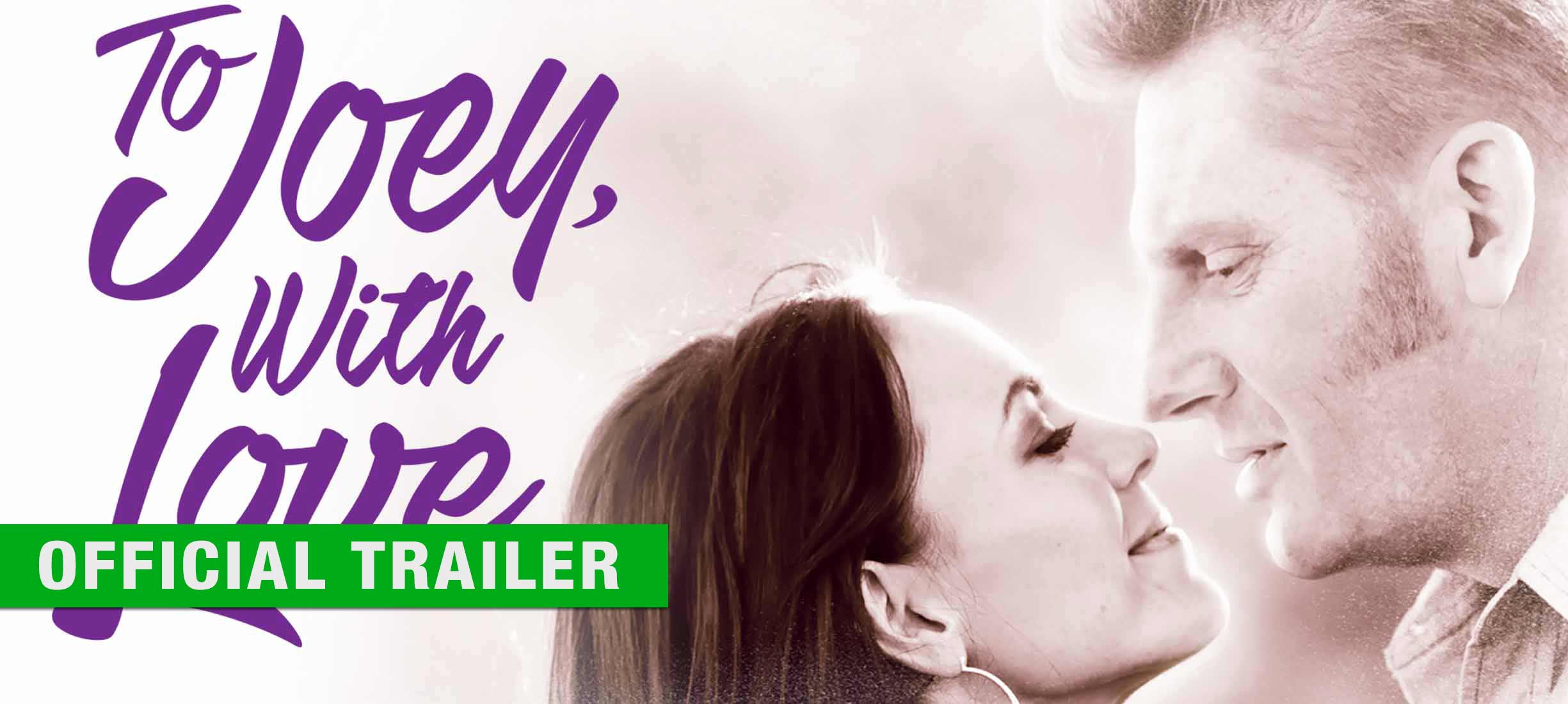 To Joey, With Love: Trailer